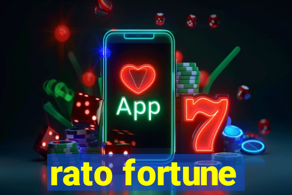 rato fortune